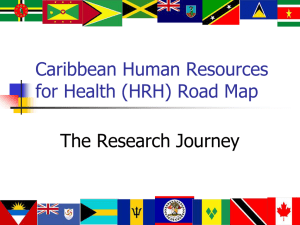 Caribbean Human Resources for Health (HRH) Road Map The Research Journey
