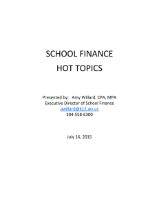 SCHOOL FINANCE HOT TOPICS Presented by:   Amy Willard, CPA, MPA