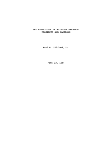 THE REVOLUTION IN MILITARY AFFAIRS: PROSPECTS AND CAUTIONS Earl H. Tilford, Jr.