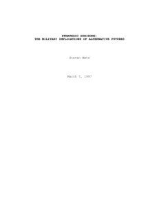 STRATEGIC HORIZONS: THE MILITARY IMPLICATIONS OF ALTERNATIVE FUTURES Steven Metz March 7, 1997