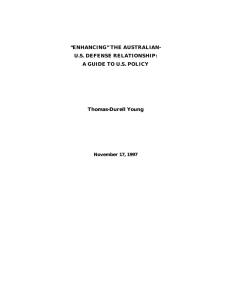 “ENHANCING” THE AUSTRALIAN- U.S. DEFENSE RELATIONSHIP: A GUIDE TO U.S. POLICY Thomas-Durell Young