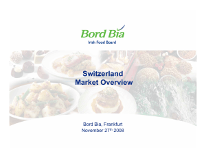 Switzerland Market Overview Bord Bia, Frankfurt November 27