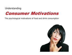 Consumer Motivations Understanding The psychological motivations of food and drink consumption