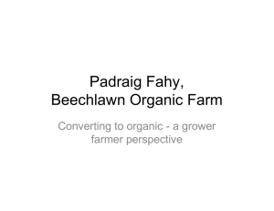 Padraig Fahy, Beechlawn Organic Farm Converting to organic - a grower farmer perspective