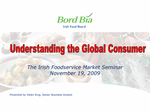 The Irish Foodservice Market Seminar November 19, 2009 Presented by