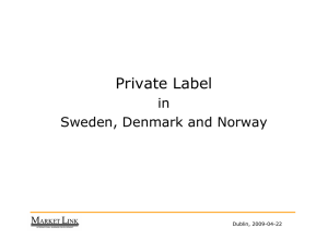 Private Label in Sweden, Denmark and Norway Dublin, 2009-04-22