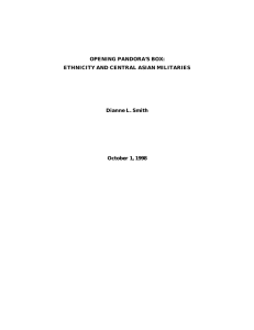 OPENING PANDORA’S BOX: ETHNICITY AND CENTRAL ASIAN MILITARIES Dianne L. Smith