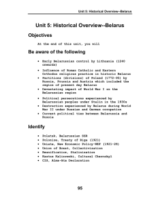 Unit 5: Historical Overview--Belarus Objectives Be aware of the following