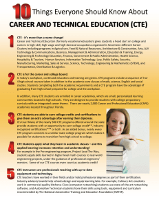 Things Everyone Should Know About   CAREER AND TECHNICAL EDUCATION (CTE)   CTE ‐ it’s more than a name change! 