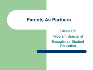 Parents As Partners Eileen Orr Program Specialist Exceptional Student