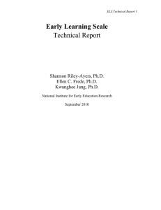 Early Learning Scale Technical Report Shannon Riley-Ayers, Ph.D. Ellen C. Frede, Ph.D.