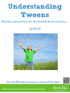 Understanding Tweens And the implications for the food &amp; drink industry ... 31/10/12