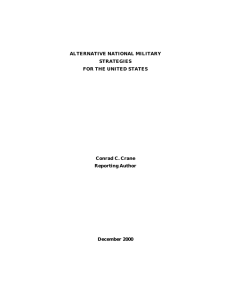 ALTERNATIVE NATIONAL MILITARY STRATEGIES FOR THE UNITED STATES Conrad C. Crane