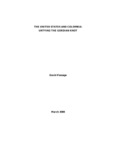 THE UNITED STATES AND COLOMBIA: UNTYING THE GORDIAN KNOT David Passage March 2000