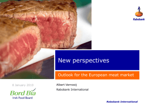 New perspectives Outlook for the European meat market Albert Vernooij Rabobank International