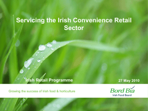 Servicing the Irish Convenience Retail Sector Irish Retail Programme 27 May 2010