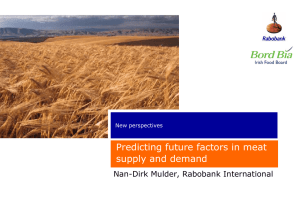 Predicting future factors in meat supply and demand Nan-Dirk Mulder, Rabobank International
