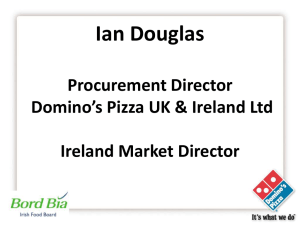 Ian Douglas Procurement Director Domino’s Pizza UK &amp; Ireland Ltd Ireland Market Director