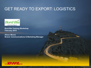 GET READY TO EXPORT: LOGISTICS  Bord Bia Training Workshop February 2015