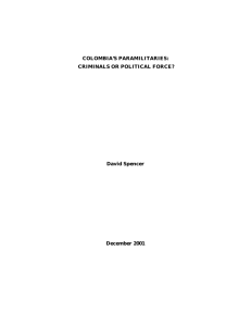 COLOMBIA’S PARAMILITARIES: CRIMINALS OR POLITICAL FORCE? David Spencer December 2001