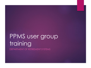 PPMS user group training DEPARTMENT OF RETIREMENT SYSTEMS