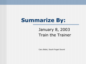 Summarize By: January 8, 2003 Train the Trainer Cary Bidot, South Puget Sound