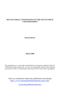 MULTILATERAL CONSTRAINTS ON THE USE OF FORCE: A REASSESSMENT Seyom Brown March 2006