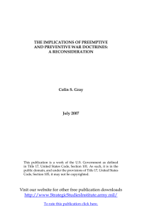 THE IMPLICATIONS OF PREEMPTIVE AND PREVENTIVE WAR DOCTRINES: A RECONSIDERATION Colin S. Gray