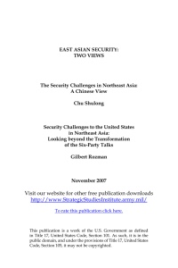 EAST ASIAN SECURITY: TWO VIEWS The Security Challenges in Northeast Asia: