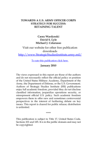 TOWARDS A U.S. ARMY OFFICER CORPS STRATEGY FOR SUCCESS: RETAINING TALENT Casey Wardynski