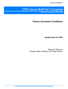 CRS Issue Brief for Congress China’s Economic Conditions Updated April 25, 2005