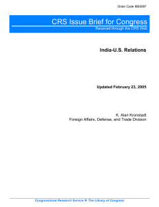 CRS Issue Brief for Congress India-U.S. Relations Updated February 23, 2005