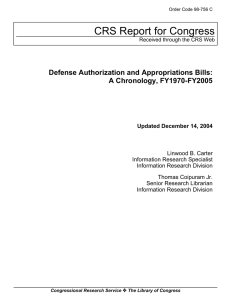 CRS Report for Congress Defense Authorization and Appropriations Bills: A Chronology, FY1970-FY2005