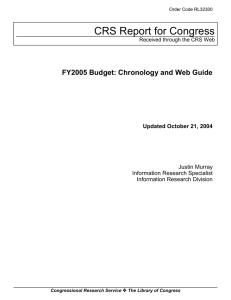 CRS Report for Congress FY2005 Budget: Chronology and Web Guide Justin Murray