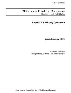 CRS Issue Brief for Congress Bosnia: U.S. Military Operations Steven R. Bowman
