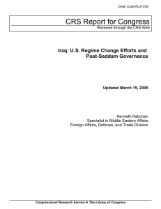 CRS Report for Congress Iraq: U.S. Regime Change Efforts and Post-Saddam Governance