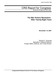 CRS Report for Congress The War Powers Resolution: After Twenty-Eight Years