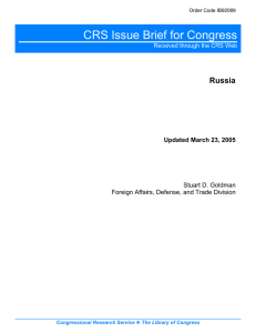 CRS Issue Brief for Congress Russia Updated March 23, 2005 Stuart D. Goldman