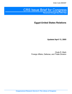 CRS Issue Brief for Congress Egypt-United States Relations Updated April 13, 2005