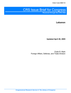 CRS Issue Brief for Congress Lebanon Updated April 26, 2005 Clyde R. Mark