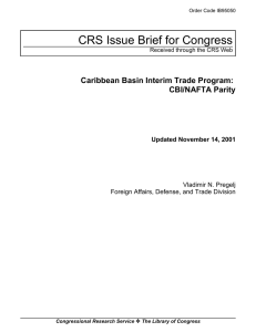 CRS Issue Brief for Congress Caribbean Basin Interim Trade Program: CBI/NAFTA Parity