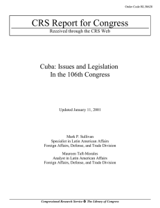 CRS Report for Congress Cuba: Issues and Legislation In the 106th Congress