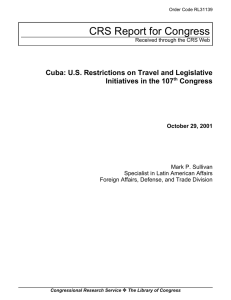CRS Report for Congress Cuba: U.S. Restrictions on Travel and Legislative Congress
