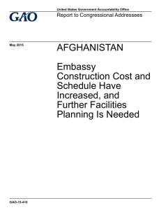 AFGHANISTAN Embassy Construction Cost and Schedule Have