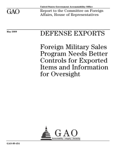 GAO DEFENSE EXPORTS Foreign Military Sales Program Needs Better