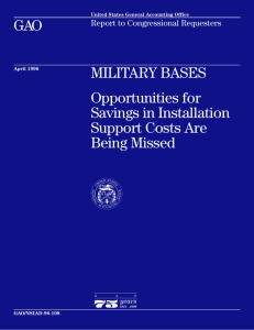 GAO MILITARY BASES Opportunities for Savings in Installation