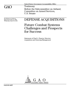GAO DEFENSE ACQUISITIONS Future Combat Systems Challenges and Prospects