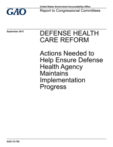 DEFENSE HEALTH CARE REFORM Actions Needed to Help Ensure Defense