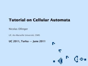 Tutorial on Cellular Automata Nicolas Ollinger UC 2011, Turku — June 2011