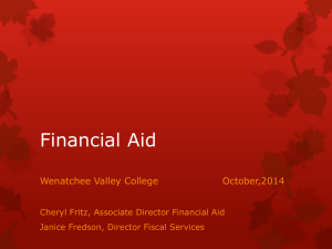 Financial Aid Wenatchee Valley College October,2014 Cheryl Fritz, Associate Director Financial Aid